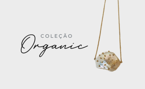 Coleção Organic, de Rosane Magri